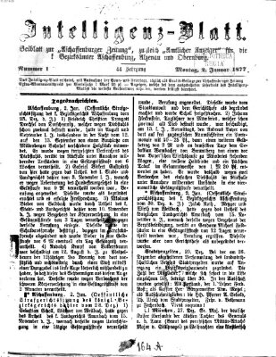 Aschaffenburger Zeitung. Intelligenz-Blatt : Beiblatt zur Aschaffenburger Zeitung ; zugleich amtlicher Anzeiger für die K. Bezirksämter Aschaffenburg, Alzenau und Obernburg (Aschaffenburger Zeitung) Dienstag 2. Januar 1877