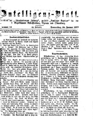 Aschaffenburger Zeitung. Intelligenz-Blatt : Beiblatt zur Aschaffenburger Zeitung ; zugleich amtlicher Anzeiger für die K. Bezirksämter Aschaffenburg, Alzenau und Obernburg (Aschaffenburger Zeitung) Donnerstag 18. Januar 1877