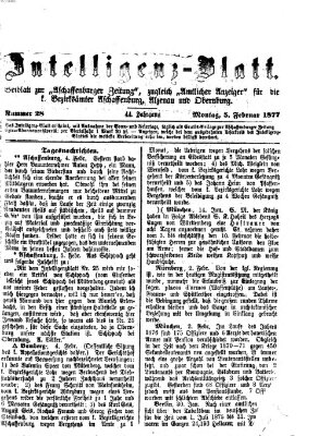 Aschaffenburger Zeitung. Intelligenz-Blatt : Beiblatt zur Aschaffenburger Zeitung ; zugleich amtlicher Anzeiger für die K. Bezirksämter Aschaffenburg, Alzenau und Obernburg (Aschaffenburger Zeitung) Montag 5. Februar 1877