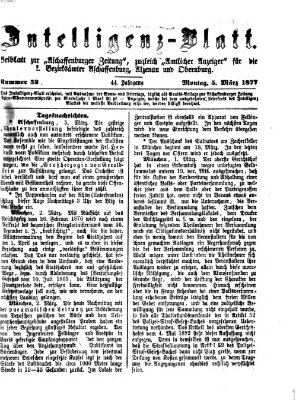 Aschaffenburger Zeitung. Intelligenz-Blatt : Beiblatt zur Aschaffenburger Zeitung ; zugleich amtlicher Anzeiger für die K. Bezirksämter Aschaffenburg, Alzenau und Obernburg (Aschaffenburger Zeitung) Montag 5. März 1877