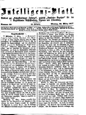 Aschaffenburger Zeitung. Intelligenz-Blatt : Beiblatt zur Aschaffenburger Zeitung ; zugleich amtlicher Anzeiger für die K. Bezirksämter Aschaffenburg, Alzenau und Obernburg (Aschaffenburger Zeitung) Montag 26. März 1877