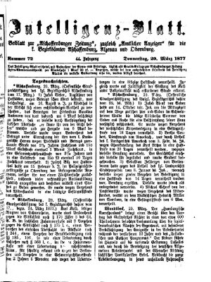 Aschaffenburger Zeitung. Intelligenz-Blatt : Beiblatt zur Aschaffenburger Zeitung ; zugleich amtlicher Anzeiger für die K. Bezirksämter Aschaffenburg, Alzenau und Obernburg (Aschaffenburger Zeitung) Donnerstag 29. März 1877