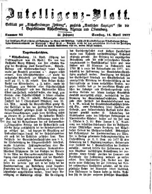 Aschaffenburger Zeitung. Intelligenz-Blatt : Beiblatt zur Aschaffenburger Zeitung ; zugleich amtlicher Anzeiger für die K. Bezirksämter Aschaffenburg, Alzenau und Obernburg (Aschaffenburger Zeitung) Samstag 14. April 1877