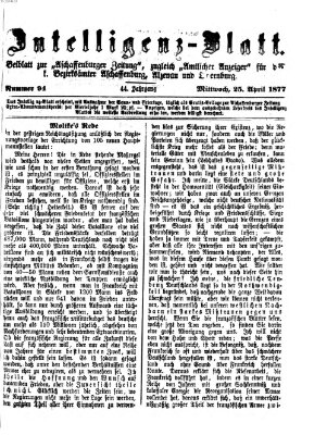 Aschaffenburger Zeitung. Intelligenz-Blatt : Beiblatt zur Aschaffenburger Zeitung ; zugleich amtlicher Anzeiger für die K. Bezirksämter Aschaffenburg, Alzenau und Obernburg (Aschaffenburger Zeitung) Mittwoch 25. April 1877