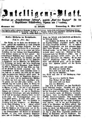 Aschaffenburger Zeitung. Intelligenz-Blatt : Beiblatt zur Aschaffenburger Zeitung ; zugleich amtlicher Anzeiger für die K. Bezirksämter Aschaffenburg, Alzenau und Obernburg (Aschaffenburger Zeitung) Donnerstag 3. Mai 1877