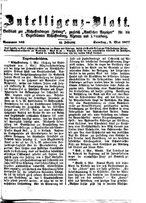 Aschaffenburger Zeitung. Intelligenz-Blatt : Beiblatt zur Aschaffenburger Zeitung ; zugleich amtlicher Anzeiger für die K. Bezirksämter Aschaffenburg, Alzenau und Obernburg (Aschaffenburger Zeitung) Samstag 5. Mai 1877