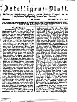 Aschaffenburger Zeitung. Intelligenz-Blatt : Beiblatt zur Aschaffenburger Zeitung ; zugleich amtlicher Anzeiger für die K. Bezirksämter Aschaffenburg, Alzenau und Obernburg (Aschaffenburger Zeitung) Mittwoch 16. Mai 1877