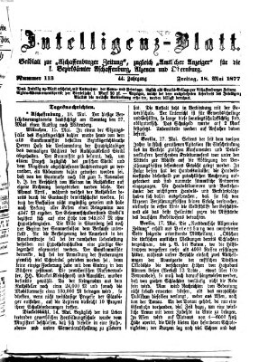 Aschaffenburger Zeitung. Intelligenz-Blatt : Beiblatt zur Aschaffenburger Zeitung ; zugleich amtlicher Anzeiger für die K. Bezirksämter Aschaffenburg, Alzenau und Obernburg (Aschaffenburger Zeitung) Freitag 18. Mai 1877