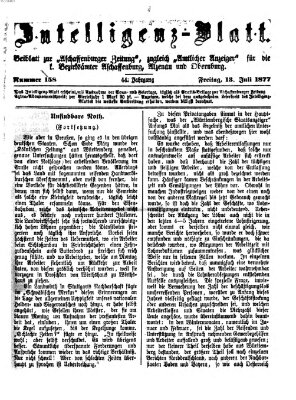 Aschaffenburger Zeitung. Intelligenz-Blatt : Beiblatt zur Aschaffenburger Zeitung ; zugleich amtlicher Anzeiger für die K. Bezirksämter Aschaffenburg, Alzenau und Obernburg (Aschaffenburger Zeitung) Freitag 13. Juli 1877