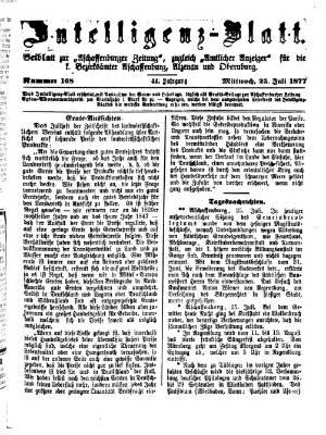 Aschaffenburger Zeitung. Intelligenz-Blatt : Beiblatt zur Aschaffenburger Zeitung ; zugleich amtlicher Anzeiger für die K. Bezirksämter Aschaffenburg, Alzenau und Obernburg (Aschaffenburger Zeitung) Mittwoch 25. Juli 1877