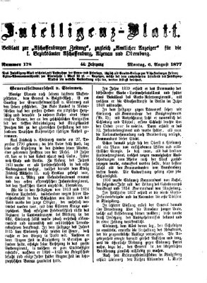 Aschaffenburger Zeitung. Intelligenz-Blatt : Beiblatt zur Aschaffenburger Zeitung ; zugleich amtlicher Anzeiger für die K. Bezirksämter Aschaffenburg, Alzenau und Obernburg (Aschaffenburger Zeitung) Montag 6. August 1877