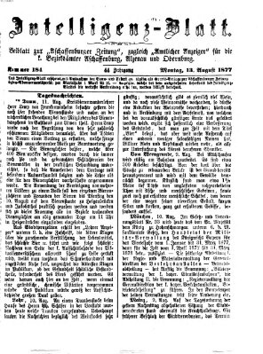 Aschaffenburger Zeitung. Intelligenz-Blatt : Beiblatt zur Aschaffenburger Zeitung ; zugleich amtlicher Anzeiger für die K. Bezirksämter Aschaffenburg, Alzenau und Obernburg (Aschaffenburger Zeitung) Montag 13. August 1877