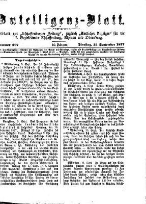 Aschaffenburger Zeitung. Intelligenz-Blatt : Beiblatt zur Aschaffenburger Zeitung ; zugleich amtlicher Anzeiger für die K. Bezirksämter Aschaffenburg, Alzenau und Obernburg (Aschaffenburger Zeitung) Dienstag 11. September 1877