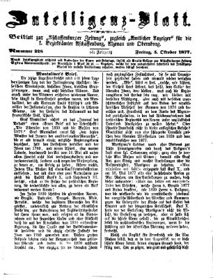 Aschaffenburger Zeitung. Intelligenz-Blatt : Beiblatt zur Aschaffenburger Zeitung ; zugleich amtlicher Anzeiger für die K. Bezirksämter Aschaffenburg, Alzenau und Obernburg (Aschaffenburger Zeitung) Freitag 5. Oktober 1877