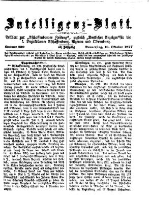 Aschaffenburger Zeitung. Intelligenz-Blatt : Beiblatt zur Aschaffenburger Zeitung ; zugleich amtlicher Anzeiger für die K. Bezirksämter Aschaffenburg, Alzenau und Obernburg (Aschaffenburger Zeitung) Donnerstag 18. Oktober 1877