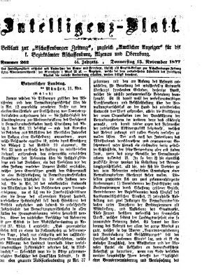 Aschaffenburger Zeitung. Intelligenz-Blatt : Beiblatt zur Aschaffenburger Zeitung ; zugleich amtlicher Anzeiger für die K. Bezirksämter Aschaffenburg, Alzenau und Obernburg (Aschaffenburger Zeitung) Donnerstag 15. November 1877