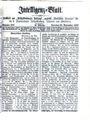 Aschaffenburger Zeitung. Intelligenz-Blatt : Beiblatt zur Aschaffenburger Zeitung ; zugleich amtlicher Anzeiger für die K. Bezirksämter Aschaffenburg, Alzenau und Obernburg (Aschaffenburger Zeitung) Dienstag 27. November 1877