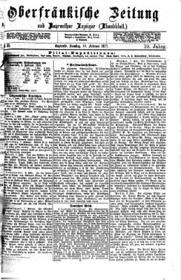 Oberfränkische Zeitung und Bayreuther Anzeiger (Bayreuther Anzeiger) Samstag 10. Februar 1877
