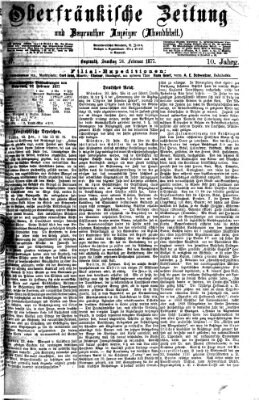 Oberfränkische Zeitung und Bayreuther Anzeiger (Bayreuther Anzeiger) Samstag 24. Februar 1877