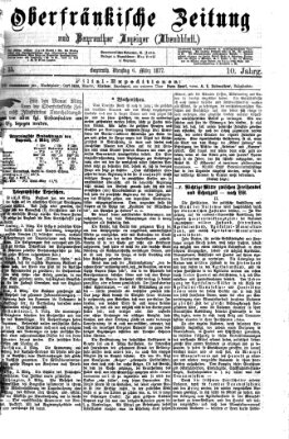 Oberfränkische Zeitung und Bayreuther Anzeiger (Bayreuther Anzeiger) Dienstag 6. März 1877