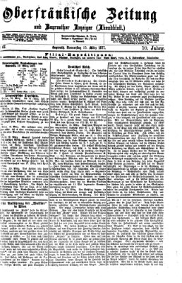 Oberfränkische Zeitung und Bayreuther Anzeiger (Bayreuther Anzeiger) Donnerstag 15. März 1877