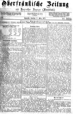 Oberfränkische Zeitung und Bayreuther Anzeiger (Bayreuther Anzeiger) Sonntag 18. März 1877