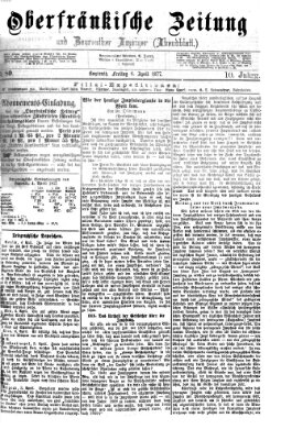 Oberfränkische Zeitung und Bayreuther Anzeiger (Bayreuther Anzeiger) Freitag 6. April 1877