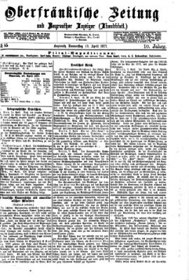 Oberfränkische Zeitung und Bayreuther Anzeiger (Bayreuther Anzeiger) Donnerstag 12. April 1877