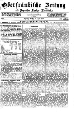 Oberfränkische Zeitung und Bayreuther Anzeiger (Bayreuther Anzeiger) Dienstag 24. April 1877