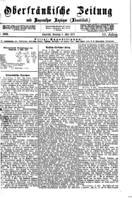 Oberfränkische Zeitung und Bayreuther Anzeiger (Bayreuther Anzeiger) Sonntag 6. Mai 1877