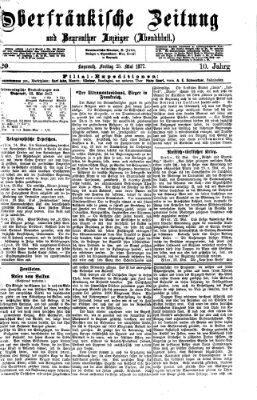 Oberfränkische Zeitung und Bayreuther Anzeiger (Bayreuther Anzeiger) Freitag 25. Mai 1877
