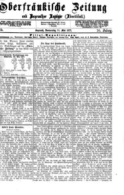 Oberfränkische Zeitung und Bayreuther Anzeiger (Bayreuther Anzeiger) Donnerstag 31. Mai 1877