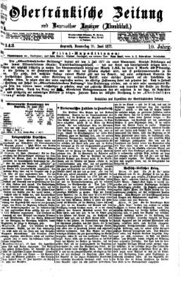 Oberfränkische Zeitung und Bayreuther Anzeiger (Bayreuther Anzeiger) Donnerstag 21. Juni 1877