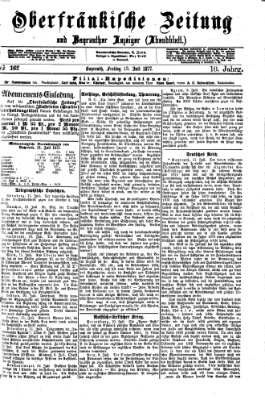 Oberfränkische Zeitung und Bayreuther Anzeiger (Bayreuther Anzeiger) Freitag 13. Juli 1877