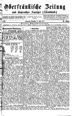 Oberfränkische Zeitung und Bayreuther Anzeiger (Bayreuther Anzeiger) Dienstag 31. Juli 1877