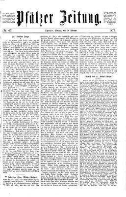 Pfälzer Zeitung Montag 19. Februar 1877