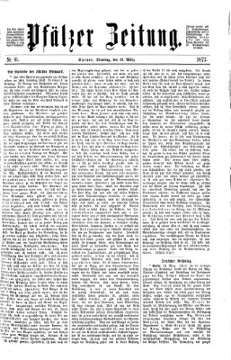 Pfälzer Zeitung Dienstag 13. März 1877