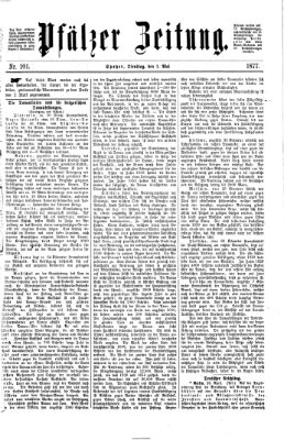 Pfälzer Zeitung Dienstag 1. Mai 1877