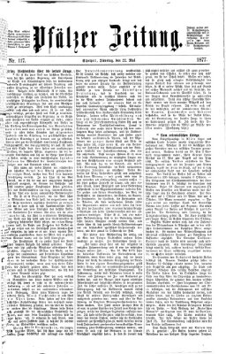 Pfälzer Zeitung Dienstag 22. Mai 1877