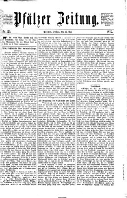 Pfälzer Zeitung Freitag 25. Mai 1877