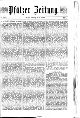Pfälzer Zeitung Dienstag 16. Oktober 1877