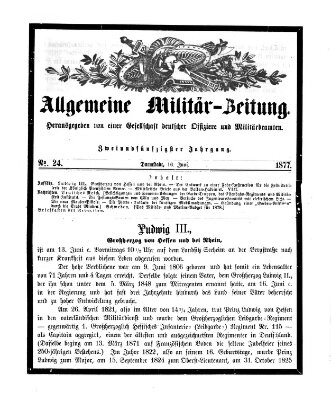 Allgemeine Militär-Zeitung Samstag 16. Juni 1877