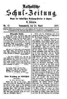 Katholische Schulzeitung (Bayerische Schulzeitung) Dienstag 24. April 1877