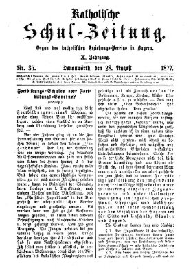 Katholische Schulzeitung (Bayerische Schulzeitung) Dienstag 28. August 1877