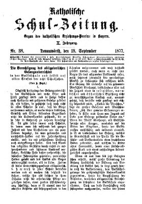 Katholische Schulzeitung (Bayerische Schulzeitung) Dienstag 18. September 1877