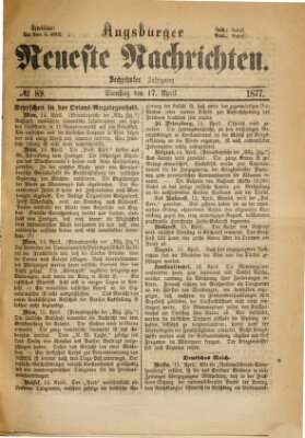 Augsburger neueste Nachrichten Dienstag 17. April 1877