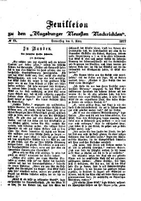 Augsburger neueste Nachrichten. Feuilleton zu den Augsburger neuesten Nachrichten (Augsburger neueste Nachrichten) Donnerstag 8. März 1877