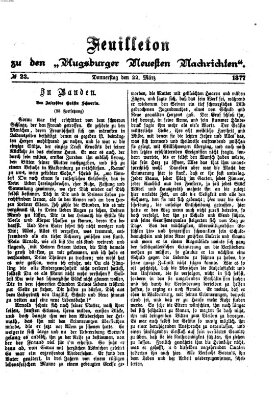 Augsburger neueste Nachrichten. Feuilleton zu den Augsburger neuesten Nachrichten (Augsburger neueste Nachrichten) Donnerstag 22. März 1877