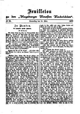 Augsburger neueste Nachrichten. Feuilleton zu den Augsburger neuesten Nachrichten (Augsburger neueste Nachrichten) Donnerstag 29. März 1877