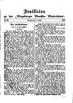 Augsburger neueste Nachrichten. Feuilleton zu den Augsburger neuesten Nachrichten (Augsburger neueste Nachrichten) Sonntag 8. April 1877